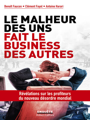 cover image of Le Malheur des uns fait le business des autres